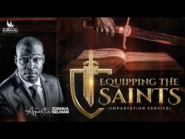 EQUIPPING THE SAINTS WITH APOSTLE JOSHUA SELMAN 14||04||2023