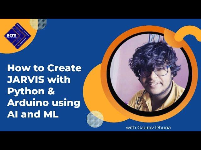 Creating A Jarvis with Python & Arduino using AI & ML.