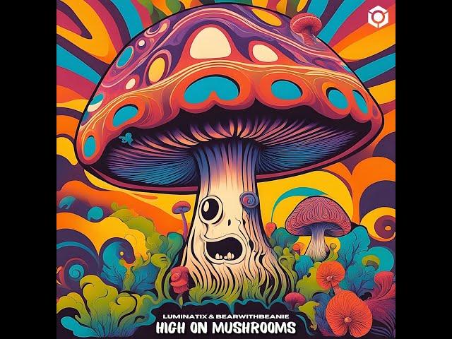 Luminatix, BearWithBeanie - High on Mushrooms - Official