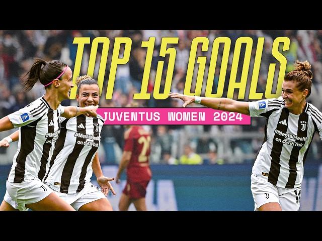 TOP 15 GOALS Juventus Women in 2024 | Girelli, Cantore & More!