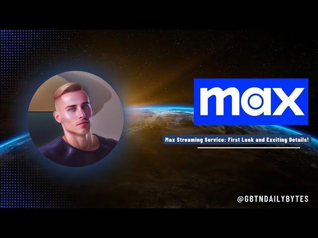 Max Streaming Service: First Look and Exciting Details!