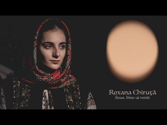 Roxana Chiruță - Iisus bine-ai venit