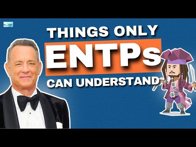 The 7 Things Only an ENTP Will Understand