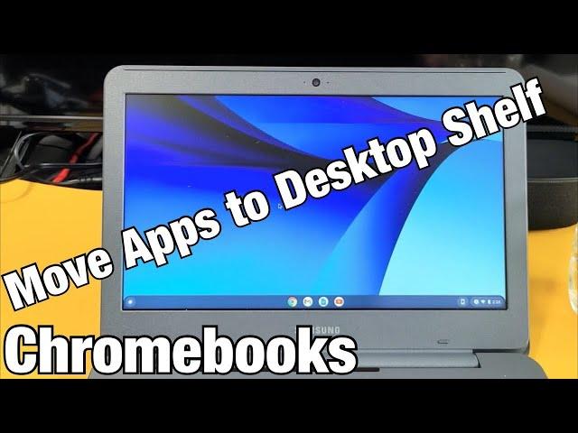 Chromebooks: How to Move Apps to Desktop Shelf / Taskbar