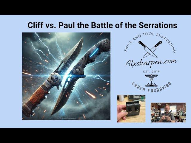 Cliff vs. Paul the Battle of the Serrations