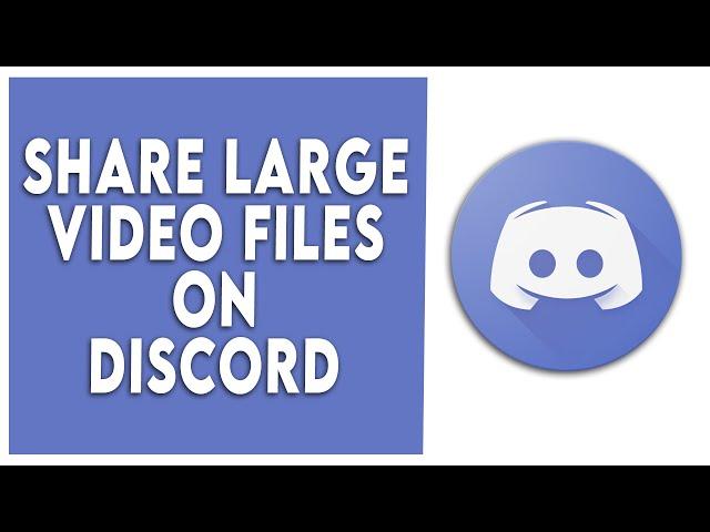 How to Share Large Video Files on Discord | Send Videos on Discord