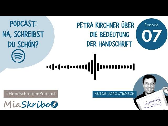 Handschreiben-Podcast, Ep. 7: Petra Kirchner über die Bedeutung der Handschrift