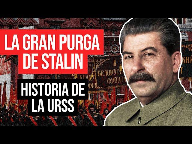 La Gran Purga de Stalin: Historia de la Unión Soviética