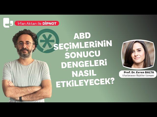 ABD seçimlerinin sonucu dengeleri nasıl etkileyecek? | Konuk: Evren Balta | DİPNOT