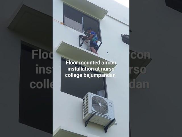 floor mounted aircon installation at nurso college bajumpandan