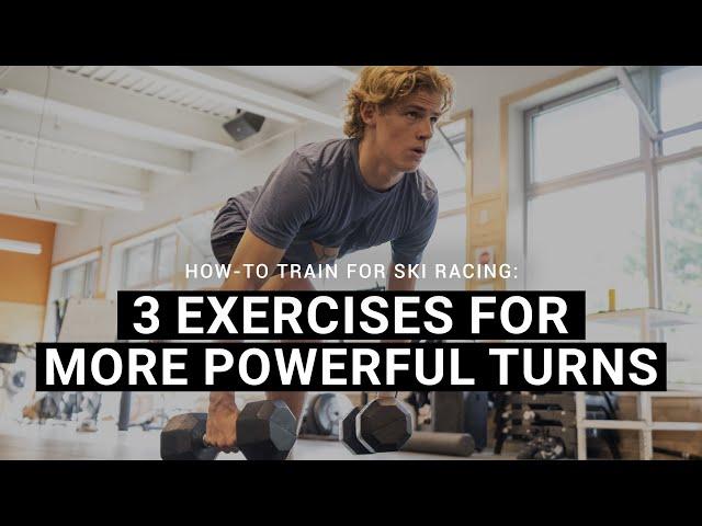 How-To Train: Three Exercises For More Powerful Turns