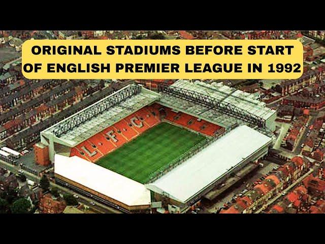 What Did English Premier League Stadiums LOOK LIKE Before 1992?