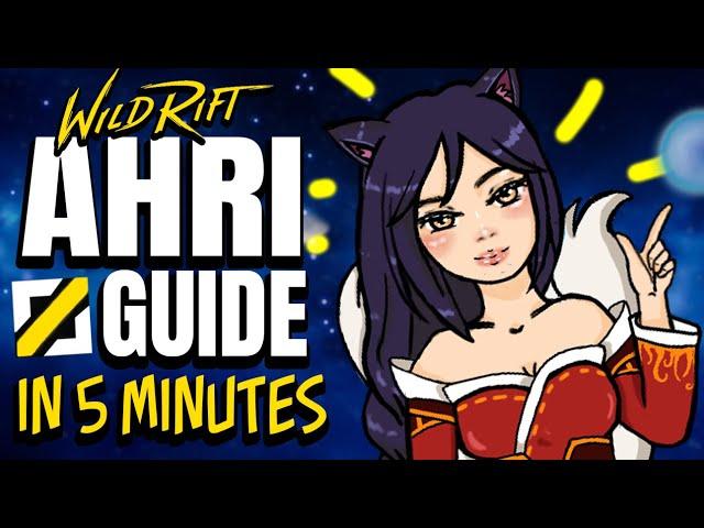 WILD RIFT AHRI GUIDE IN 5 MINUTES! Builds, Runes, Combos, Abilities, Tips & More!