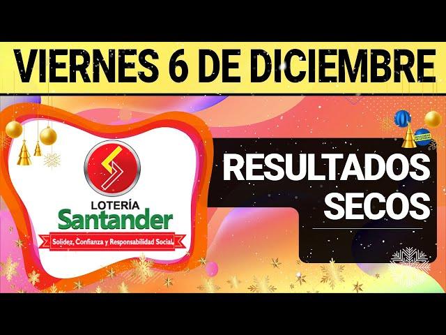 Resultado SECOS Lotería de SANTANDER Viernes 6 de Diciembre de 2024  SECOS 