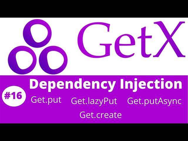 #16||Flutter GetX Tutorial || Dependency Injection Get.put - Get.lazyPut - Get.putAsync - Get.create