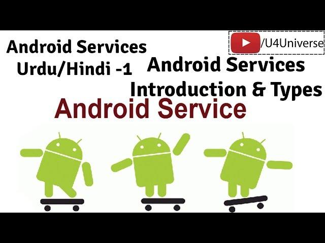 Android Services-1 | Services in Android, Introduction & Types | U4Universe