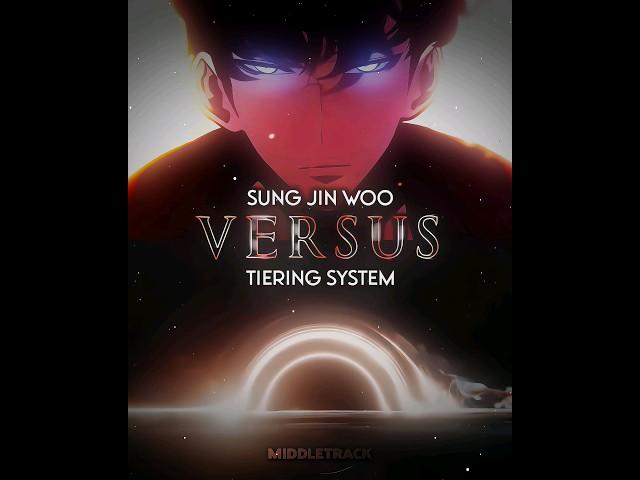 Sung Jin Woo Vs Tiering System