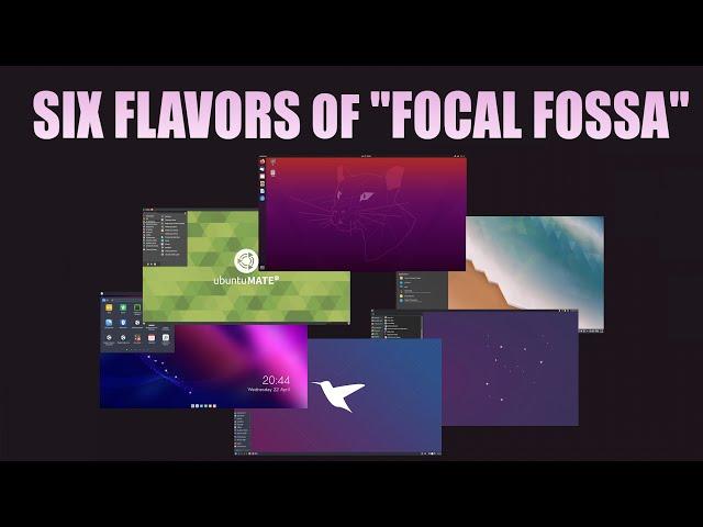 A Preview Of Six Flavors Of Ubuntu 20.04 "Focal Fossa"