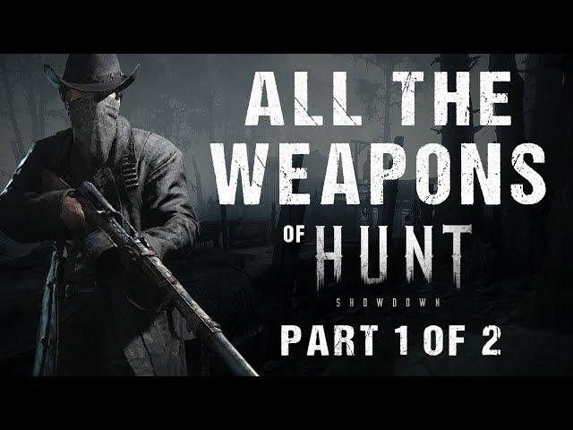 Hunt: Showdown - All Weapons / ALL 50 WEAPONS Showcase [1080p60] - Part 1 of 2