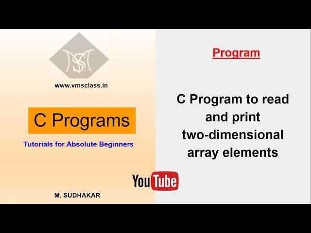 C program to read and print the two dimensional array elements