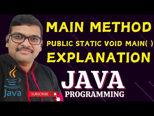 MAIN METHOD EXPLANATION - JAVA PROGRAMMING