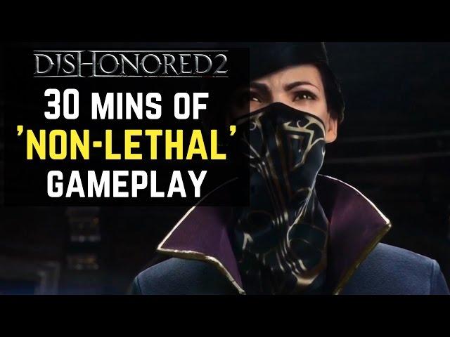 Dishonored 2 - 30ish minutes of KINDA non-lethal PC Gameplay