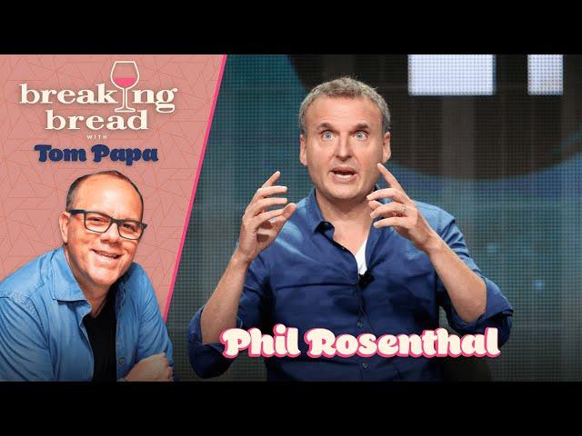 Breaking Bread with Phil Rosenthal - The Second Course