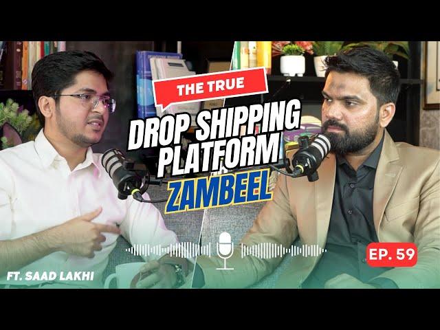 Drop Shipping Platform ZAMBEEL | Tahseen Islam podcast #59 | The Start-Up Podcast | @saadlakhi