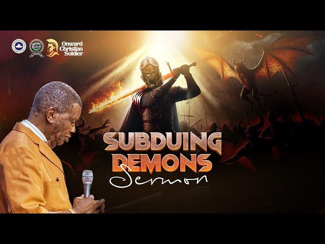 PASTOR E.A ADEBOYE  SERMON | SUBDUING DEMONS