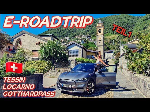 Köln - Schweiz Roadtrip im E Auto Gotthardpass Tessin Locarno im Ford Mustang Mach-E. #elektroauto