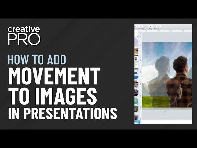 Presentation Design: How to Add Movement to Images (Video Tutorial)