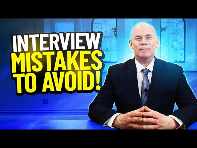 TOP 11 INTERVIEW MISTAKES! (And how to AVOID THEM!)