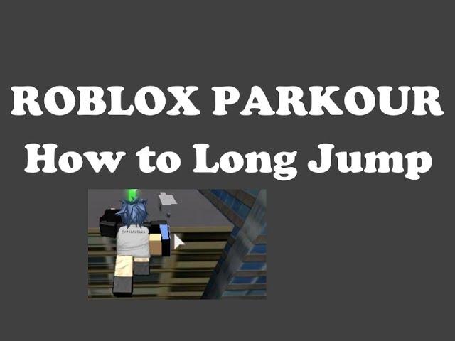 Roblox Parkour | How to Long Jump