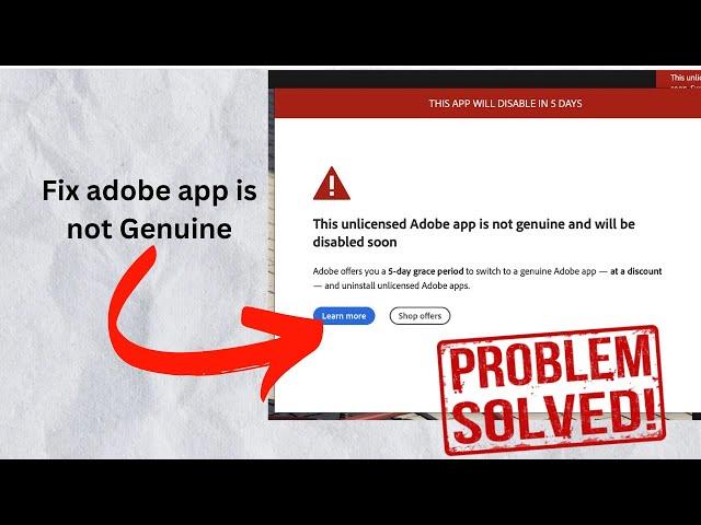 This unlicensed Adobe app is not genuine and will be disabled soon (How to fix)