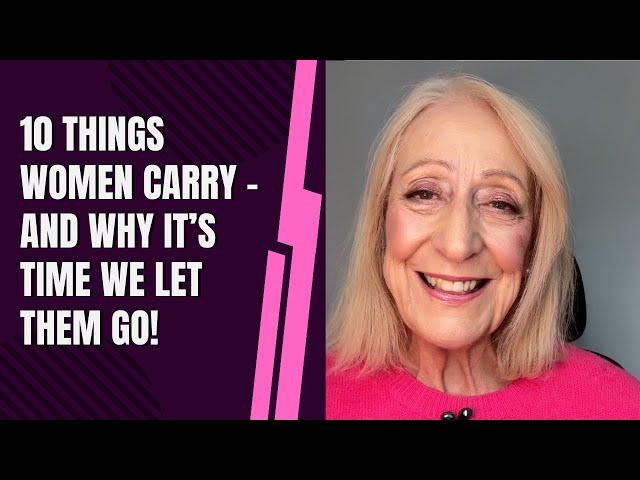 10 Things Women Carry – And Why It’s Time We Let Them Go