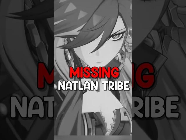 there’s a MISSING NATLAN TRIBE.