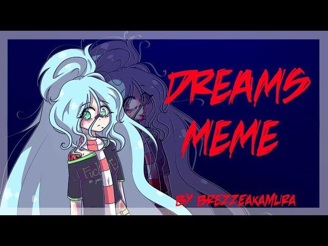 DREAMS | MEME