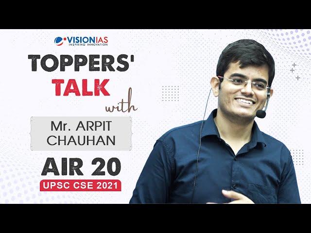 Toppers Talk by Arpit Chauhan, AIR 20, UPSC CSE 2021