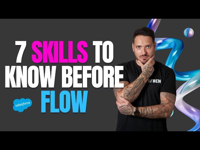 7 Foundational Skills to Learn Before Learning Salesforce Flow