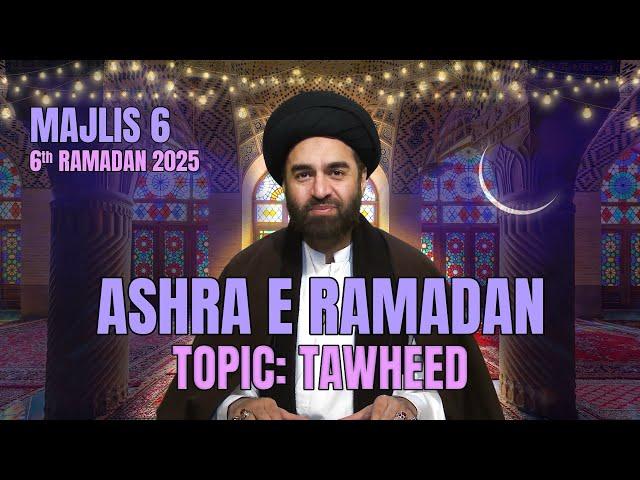 Majlis 6 | Ashra e Ramadan | Allama Syed Ali Raza Rizvi | 6th Ramadan 2025 | Kuwait