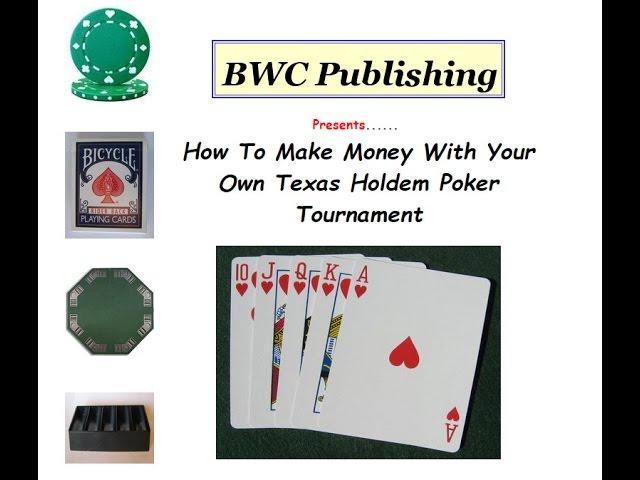 How To Make Money Running A Texas Holdem Poker Tournament Legally