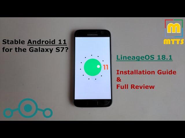 Stable Android 11 for the Galaxy S7? LineageOS 18.1 ROM Installation Guide & Full Review