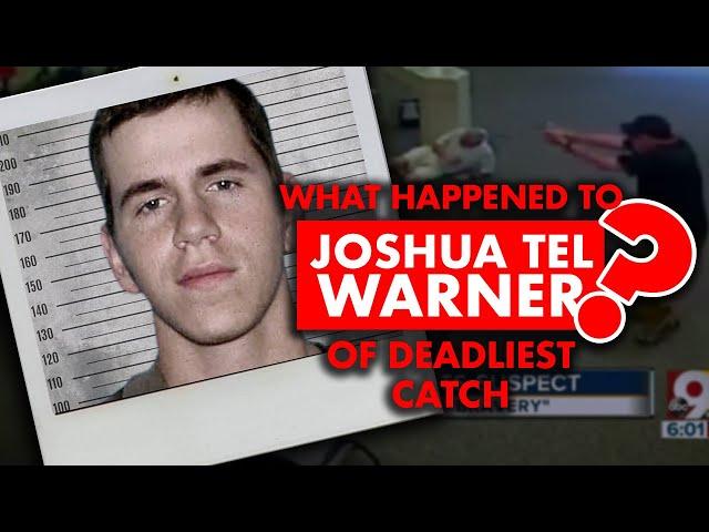 What happened to “Deadliest Catch” bank robber Joshua Tel Warner?