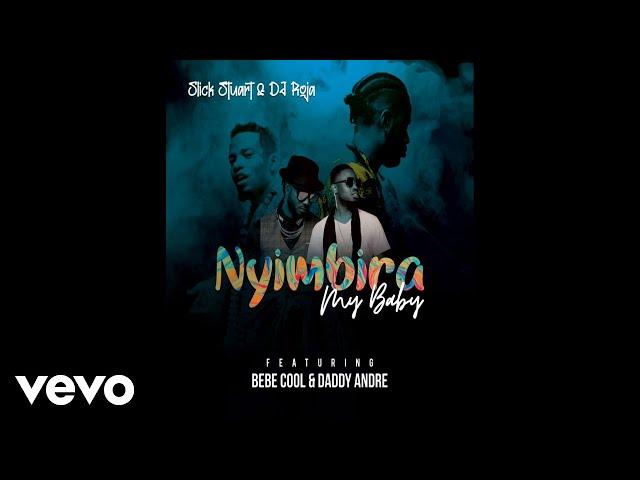 Slick Stuart, DJ Roja - Nyimbira (My Baby) (Audio) ft. Bebe Cool, Daddy Andre