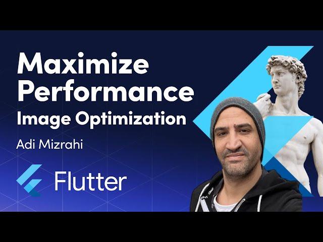 Maximize Performance with Image Optimization - Flutter Global Summit