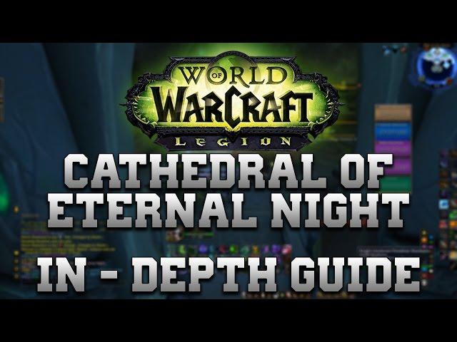 Cathedral of Eternal Night -- In-Depth Guide -- For Mythic / Heroic / Mythic+