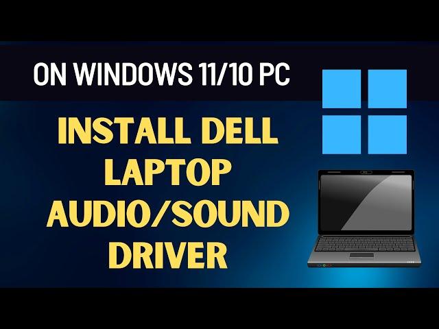 How to Install Dell Laptop Audio/Sound Driver On windows 11