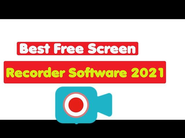 Best Free Screen Recorder Software 2021