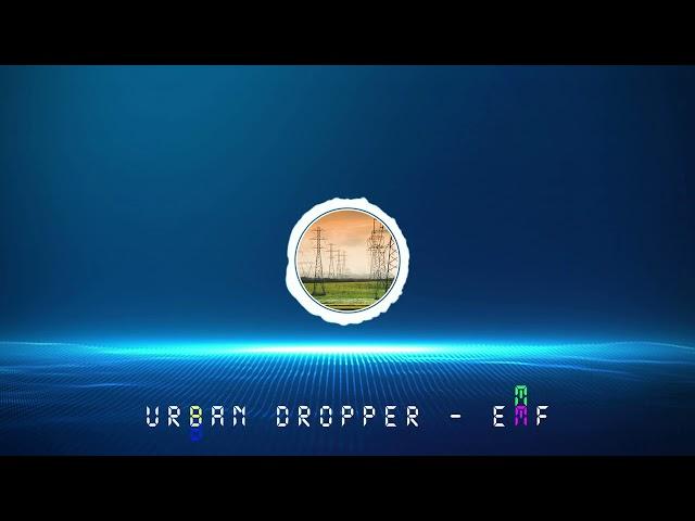 Urban Dropper - EMF 