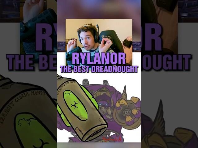 RYLANOR THE MOST GOATED DREADNOUGHT!!